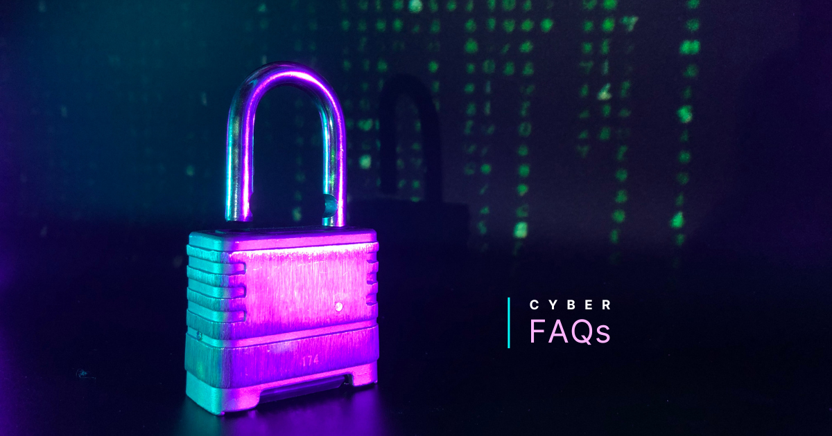 Cybersecurity FAQs